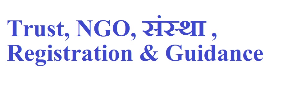 Trust, NGO, Sanstha , Registration & Guidance